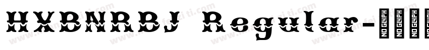 HXBNRBJ Regular字体转换